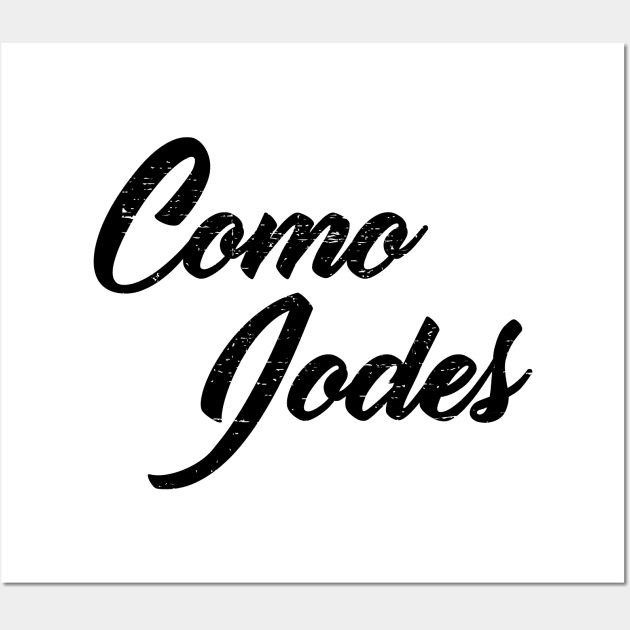 Como Jodes - grunge design Wall Art by verde